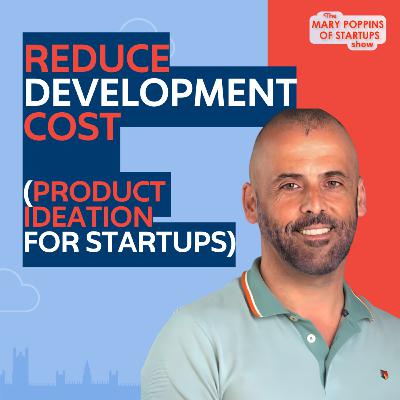 #116 How Product Ideation Can Drastically Reduce Your Startup Development Costs (With Rich Cristina) #116 How Product Ideation Can Drastically Reduce Your Startup Development Costs (With Rich Cristina)