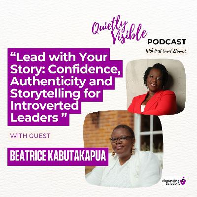 Lead with Your Story: Confidence, Authenticity and Storytelling for Introverted Leaders