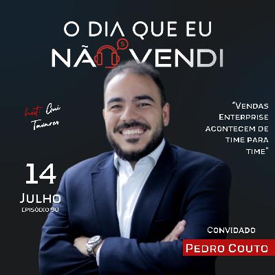 #EP 90 - Pedro Couto - "Vendas Enterprise são feitas de Times para Times" #EP 90 - Pedro Couto - "Vendas Enterprise são feitas de Times para Times"