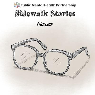 Sidewalk Stories: Glasses Sidewalk Stories: Glasses