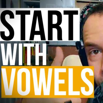 For A Natural Accent, Start With Vowels For A Natural Accent, Start With Vowels