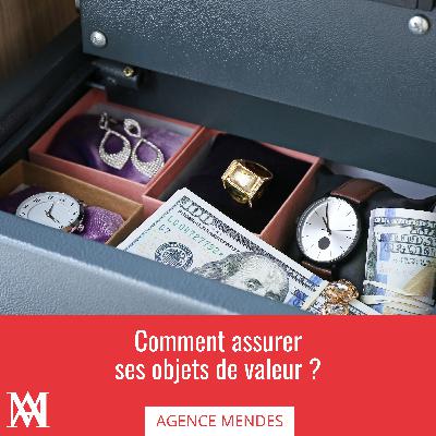 Objets de valeur : êtes-vous vraiment bien assuré ? Objets de valeur : êtes-vous vraiment bien assuré ?