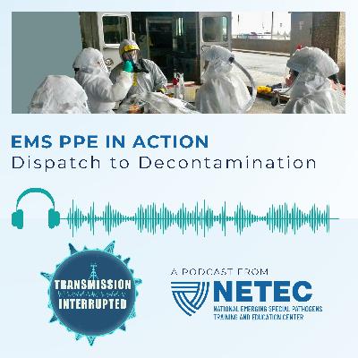 EMS PPE in Action: Dispatch to Decontamination