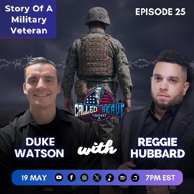 Duke Watson Life As A Military Veteran, Firefighter & Police Officer | Called 2 Serve Podcast Episode 25