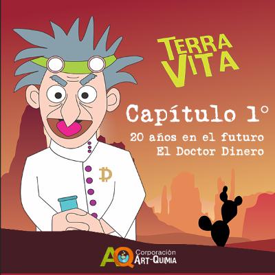 2 temporada TERRA VITA CAPÍTULO 1 - EL DOCTOR DINERO