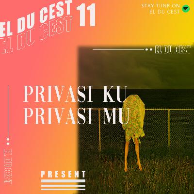 Privasi ku, Privasi mu (with mas canggih) Eps 11 !!