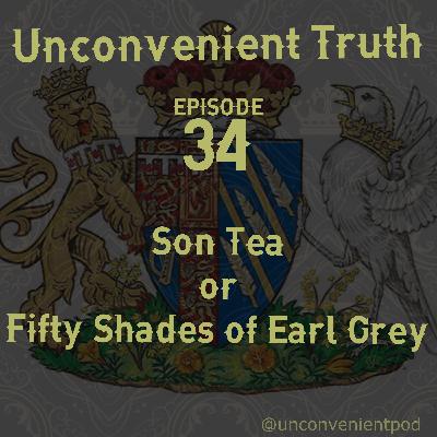 Episode 34: Son Tea or Fifty Shades of Earl Grey