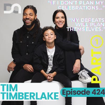 DA424 | The Fool and the King, Turning Pain into Praise, and Love Times Three with Tim Timberlake (Part 1)