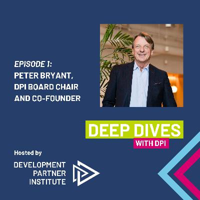E1: The DPI Story with Peter Bryant E1: The DPI Story with Peter Bryant