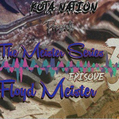 Floyd_Meister - The Meister Series Episode 3