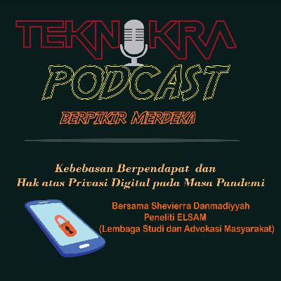 Eps 2. Berpikir Mereka (Kebebasan Berpendapat dan Hak Privasi Digital pada Masa Pandemi)