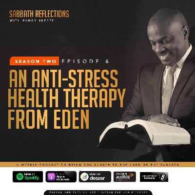 s1E6: An Anti-Stress Health  Therapy from Eden