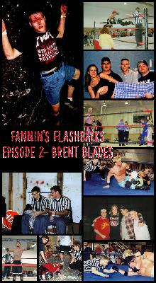 Fannin’s Flashbacks – Episode 2 – Brent Blades