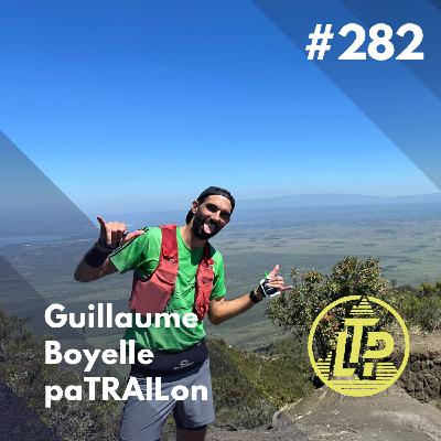 LTP#282 - GUILLAUME BOYELLE - DE CHAMONIX AU KENYA