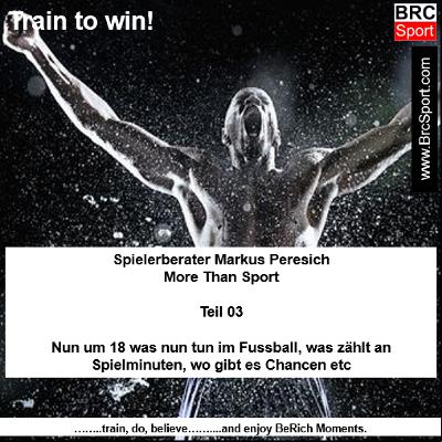 BrcSport _ Spielerberater Markus Peresich More Than Sport _ Teil 03 18 und nun