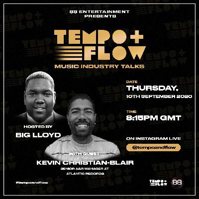 Atlantic Records UK Senior A&R Manager Kevin Christian-Blair - Tempo & Flow Music Industry Talks