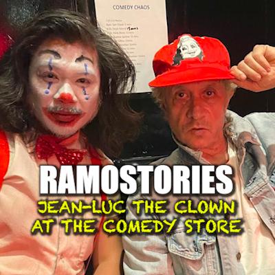 Dan Ramos aka Jean-Luc The Clown: Regular at The Comedy Store, meeting Louis CK, Pauly Shore, Tim Dillon, Bert Kreischer and Bobby Lee at Comedy Chaos. 9/11 and a souvenir.
