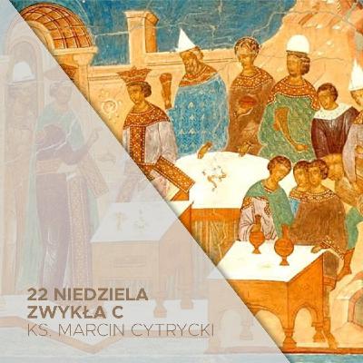 22 niedziela zwykła C (31.08.2025) - Zaproszeni do wzrostu - ks. Marcin Cytrycki