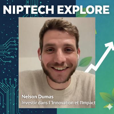 Explore - Investir dans l'innovation et l'impact avec Nelson Dumas