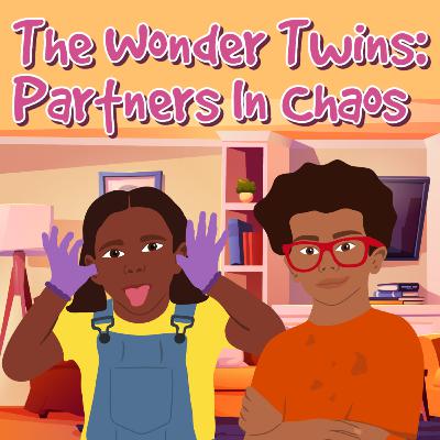 The "Wonder Twins": Partners in Chaos