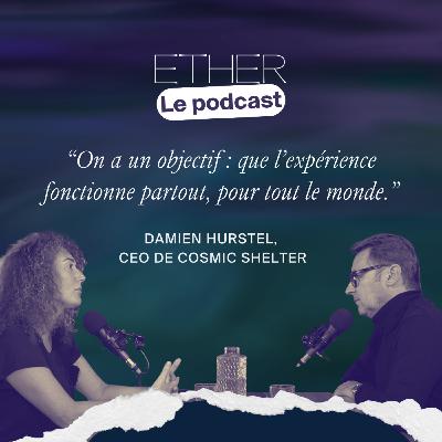 Faire rêver les marques et grandir les talents : l'aventure Cosmic Shelter racontée par Damien Hurstel