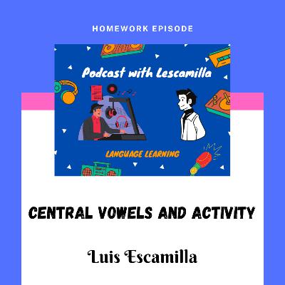 Central vowels | Luis Escamilla Central vowels | Luis Escamilla