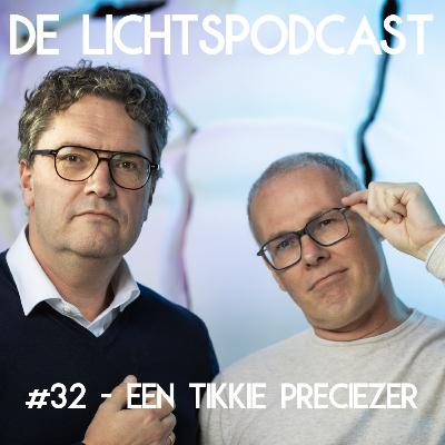 #32 - Een tikkie preciezer #32 - Een tikkie preciezer