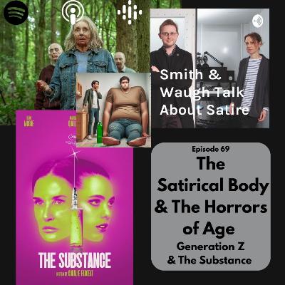EP69. The Satirical Body & The Horrors of Age: Generation Z & The Substance