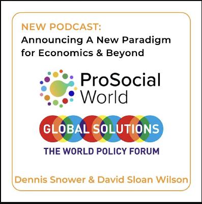 Announcing a New Paradigm for Economics and Beyond with Dennis Snower and David Sloan Wilson