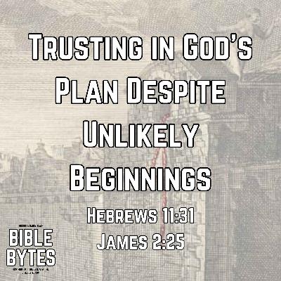 Trusting in God’s Plan Despite Unlikely Beginnings