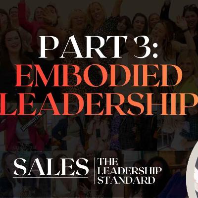 75. The Leadership Standard (Part 3/5): Embodied Leadership 75. The Leadership Standard (Part 3/5): Embodied Leadership