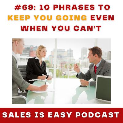 #69: 10 Phrases To Keep You Going Even When You Can’t
