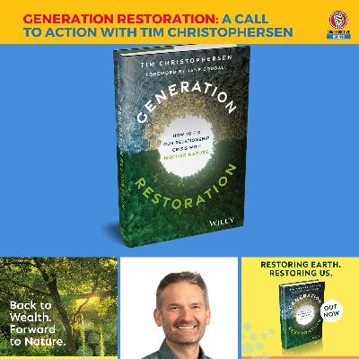 Generation Restoration: A Call To Action With Tim Christophersen Generation Restoration: A Call To Action With Tim Christophersen