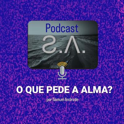 O QUE PEDE A ALMA?