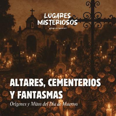 Altares, cementerios y fantasmas: Orígenes y mitos del Día de Muertos