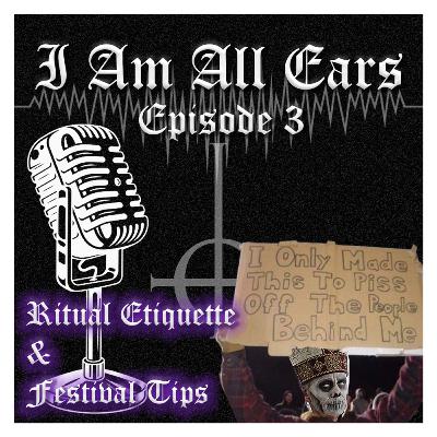 Episode 3 - RITUAL ETIQUETTE AND FESTIVAL TIPS - With YourFavGhestie, C2May and CardiRatia Episode 3 - RITUAL ETIQUETTE AND FESTIVAL TIPS - With YourFavGhestie, C2May and CardiRatia