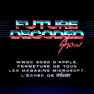 WWDC 2020 d’Apple, fermeture de tous les magasins Microsoft, l’échec de Mixer