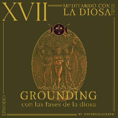 Grounding con las fases de la Diosa Grounding con las fases de la Diosa