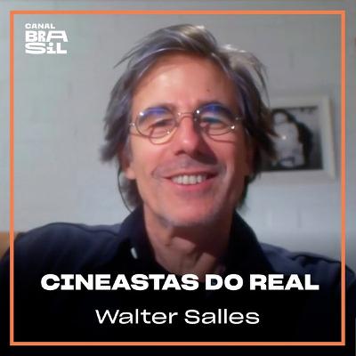 Walter Salles | Cineastas do Real
