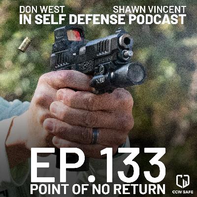 In Self-Defense Podcast 133:Point of No Return In Self-Defense Podcast 133:Point of No Return