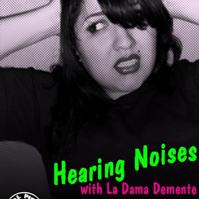 Hearing Noises #31 (12.04.11) Hearing Noises #31 (12.04.11)