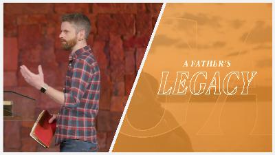 A Father’s Legacy