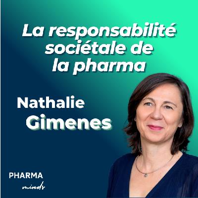 #34 - Responsabilité sociétale et pharma : Les dessous d’un modèle économique à réinventer, avec Nathalie Gimenes