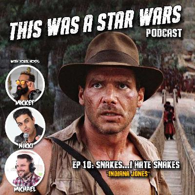 EP10: Snakes...I Hate Snakes