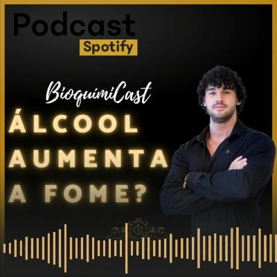 Álcool aumenta a fome?