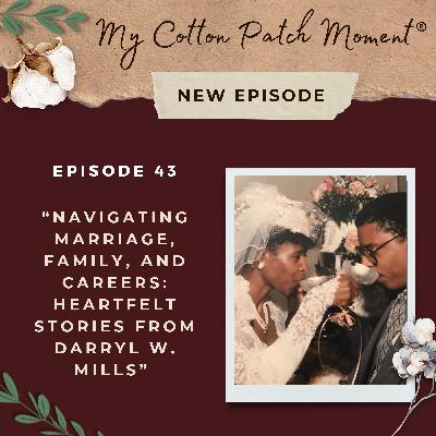 Navigating Marriage, Family, and Careers: Heartfelt Stories from Darryl W. Mills