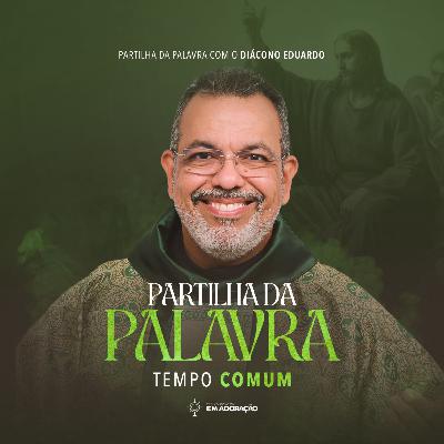 48º | Partilha da Palavra | Tempo Comum || 22.09.25