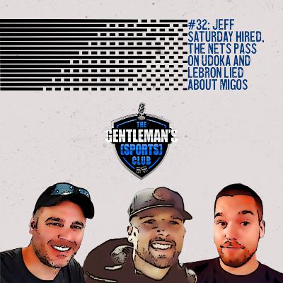 #32: Jeff Saturday Hired, the Nets Pass on Udoka and Lebron Lied About Migos