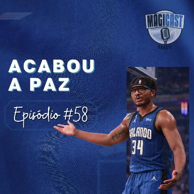 Magicast Brasil #58 | Acabou a paz