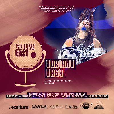 #06 - Adriano Daga - O baterista produtor musical